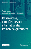 Italienisches, Europ?isches Und Internationales Immaterialg?terrecht