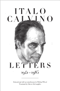 Italo Calvino: Letters, 1941-1985 - Updated Edition