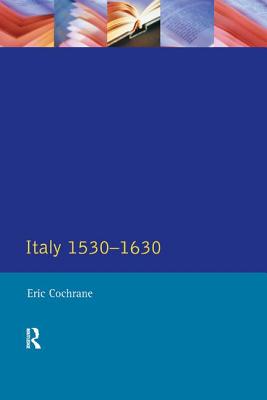 Italy 1530-1630 - Cochrane, Eric