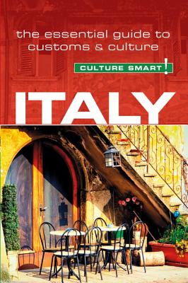 Italy - Culture Smart!: The Essential Guide to Customs & Culture Volume 65 - Tomalin, Barry, Ma, and Culture Smart!