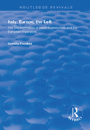 Italy, Europe, The Left: The Transformation of Italian Communism and the European Imperative