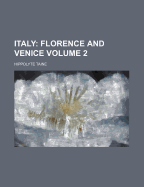 Italy: Florence and Venice; Volume 2