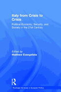 Italy from Crisis to Crisis: Political Economy, Security, and Society in the 21st Century