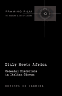 Italy Meets Africa: Colonial Discourses in Italian Cinema