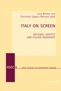 Italy On Screen: National Identity and Italian Imaginary