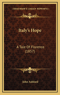 Italy's Hope: A Tale of Florence (1857)