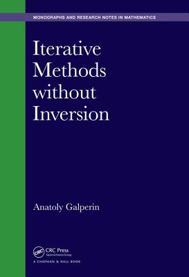Iterative Methods without Inversion - Galperin, Anatoly
