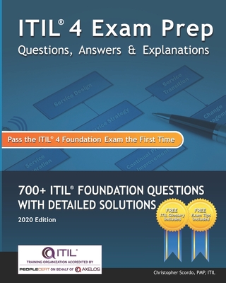 ITIL 4 Exam Prep Questions, Answers & Explanations: 700+ ITIL Foundation Questions with Detailed Solutions - Scordo, Christopher