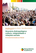 Itinerrio Antropol?gico: cultura, religiosidade e rela??es sociais