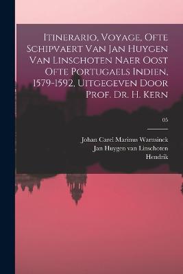 Itinerario, voyage, ofte schipvaert van Jan Huygen van Linschoten naer Oost ofte Portugaels Indien, 1579-1592, uitgegeven door prof. dr. H. Kern; 05 - Linschoten, Jan Huygen Van 1563-1611 (Creator), and Kern, Hendrik 1833-1917, and Burger, Combertus Pieter 1858-