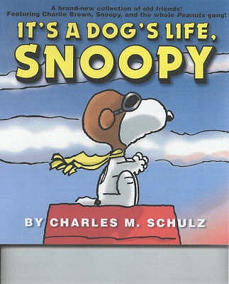 It's a Dog's Life, Snoopy - Schulz, Charles M.