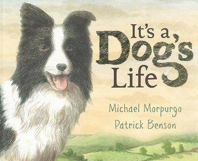 It's a Dog's Life - Morpurgo, Michael