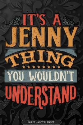 It's A Jenny Thing You Wouldn't Understand: Jenny Name Planner With Notebook Journal Calendar Personal Goals Password Manager & Much More, Perfect Gift For Jenny - Name Planners, Maria