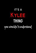 It's a Kylee Thing You Wouldn't Understandl: Kylee First Name Personalized Journal 6x9 Notebook, Wide Ruled (Lined) blank pages, Funny Cover for Girls and Women, Red White Text on Black