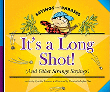 It's a Long Shot!: (And Other Strange Sayings)