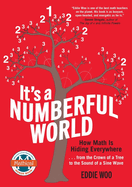 It's a Numberful World: How Math Is Hiding Everywhere