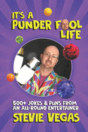 It's A Punder Fool Life: 500+ Jokes from an All-Round Entertainer