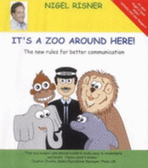 It's a Zoo Around Here!: The New Rules for Better Communication