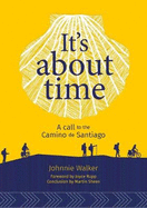 It's About Time: A Call to the Camino de Santiago