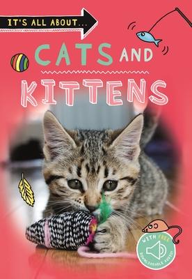 It's All About... Cats and Kittens - Kingfisher Books