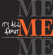 It's All about Me - Heckscher, Melissa, and Rosart, Sharyn (Editor), and Yeamans, Lynne (Designer)