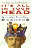 It's All in Your Head: Remarkable Facts about the Human Mind