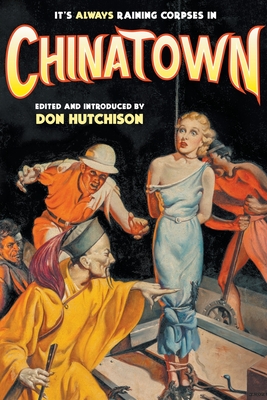 It's Always Raining Corpses in Chinatown - Hutchison, Don (Editor)