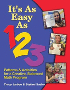 It's as Easy as 1 2 3: Patterns & Activities for a Creative, Balanced Math Program