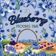 It's Blueberry Picking Time