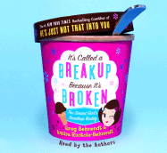 It's Called a Breakup Because It's Broken: The Smart Girl's Breakup Buddy