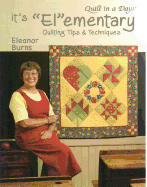 It's "El"ementary: Quilting Tips and Techniques