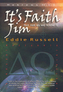 It's Faith Jim: But Not as We Know it - Russell, Eddie