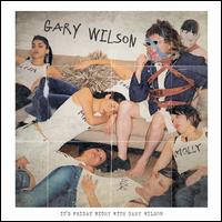 It's Friday Night with Gary Wilson - Gary Wilson