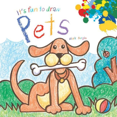 It's Fun to Draw Pets - Bergin, Mark