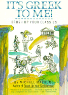 It's Greek to Me - Macrone, Michael, Ph.D.