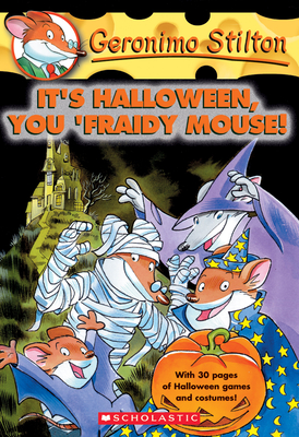 It's Halloween, You 'Fraidy Mouse! (Geronimo Stilton #11) - Stilton, Geronimo