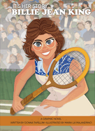 It's Her Story Billie Jean King: A Graphic Novel