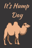 It's Hump Day: Work Office Humor Notebook Journal To Write In