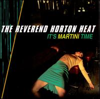 It's Martini Time - The Reverend Horton Heat