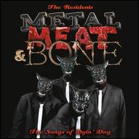 It's Metal, Meat & Bone: The Songs of Dyin' Dog - Residents