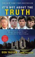 It's Not about the Truth: The Untold Story of the Duke Lacrosse Case and the Lives It Shattered