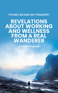 It's Not As Easy As I Thought! Revelations About Working and Wellness from a Real Wanderer
