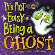 It's Not Easy Being a Ghost: A Halloween Book for Kids and Toddlers