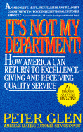 It's Not My Department!: How America Can Return to Excellence-- Giving and Receiving Quality Service