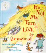 It's Not My Turn to Look for Grandma - Wayland, April Halprin