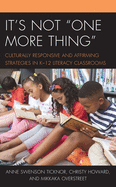 It's Not One More Thing: Culturally Responsive and Affirming Strategies in K-12 Literacy Classrooms