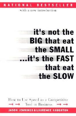 It's Not the Big That Eat the Small...It's the Fast That Eat the Slow - Jennings, Jason