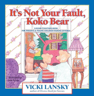 It's Not Your Fault, Koko Bear: A Read-Together Book for Parents and Young Children During Divorce