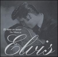 It's Now or Never: The Tribute to Elvis - Various Artists