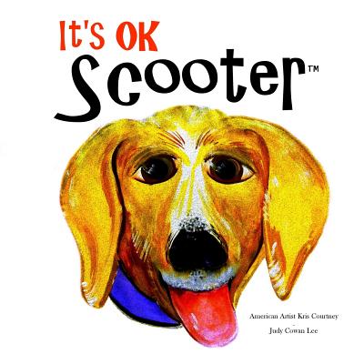 It's Ok Scooter: Children's Book - Courtney, Kris